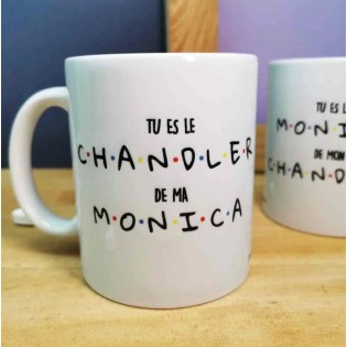Mug "Tu es le Chandler de ma Monica"